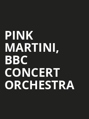 Pink Martini, Bbc Concert Orchestra at Royal Albert Hall